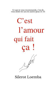 Title: C'est l'amour qui fait ça !, Author: Silerot Loemba
