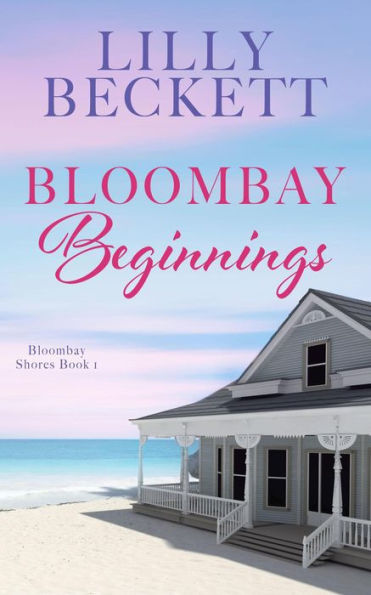 Bloombay Beginnings (Bloombay Shores, #1)