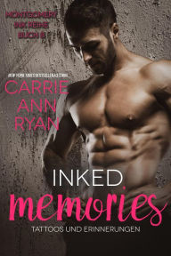 Title: Inked Memories - Tattoos und Erinnerungen (Montgomery Ink Reihe, #8), Author: Carrie Ann Ryan