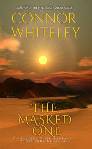 Title: The Masked One: A Aleshia O'Kin Fantasy Adventure Novella (The Aleshia O'Kin Fantasy Adventure Trilogy, #2), Author: Connor Whiteley