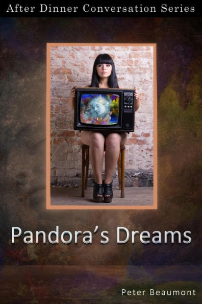 Pandora's Dreams (After Dinner Conversation, #75)