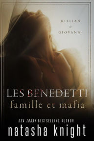Title: Les Benedetti, famille et mafia : Killian & Giovanni, Author: Natasha Knight