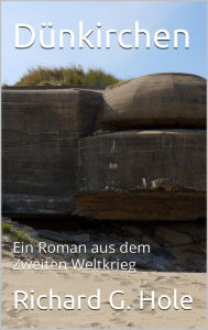 Title: Dünkirchen (Zweiter Weltkrieg, #13), Author: Richard G. Hole