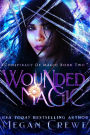 Wounded Magic (Conspiracy of Magic, #2)