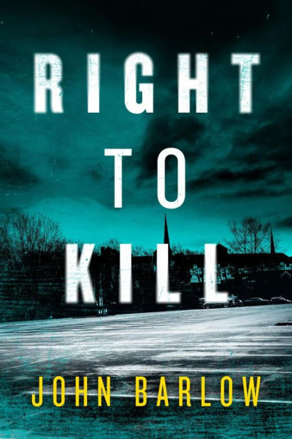 Right to Kill (Joe Romano crime thrillers, #1) by John Barlow | eBook ...