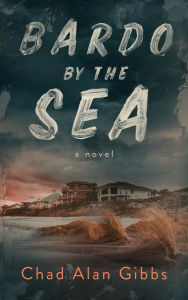 Title: Bardo by the Sea (Izzy and Elton Mystery Series, #1), Author: Chad Alan Gibbs