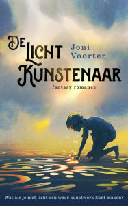 Title: De lichtkunstenaar, Author: Joni Voorter