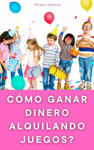 Title: Cómo ganar dinero alquilando juegos?, Author: Pílula Digital