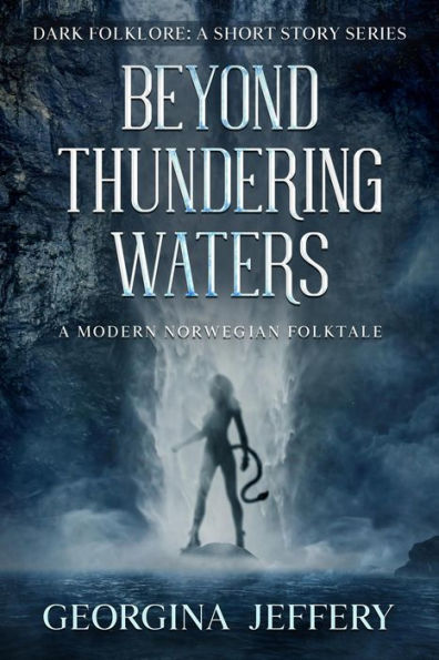 Beyond Thundering Waters (Dark Folklore, #1)