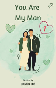 Title: You Are My Man #1, Author: Kirsten Orr