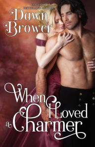 Title: When I Loved a Charmer (Scandalous Gentlemen, #4), Author: Dawn Brower