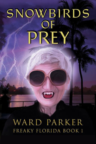 Snowbirds of Prey (Freaky Florida Humorous Paranormal Mysteries, #1)