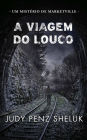 A Viagem do Louco (Um Mistério de Marketville, #3)