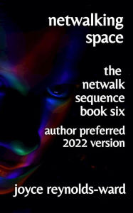 Title: Netwalking Space (Netwalk Sequence, #6), Author: Joyce Reynolds-Ward