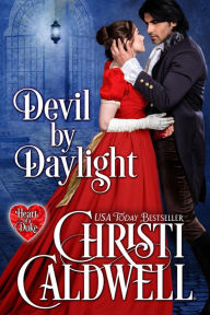 Title: Devil by Daylight (Heart of a Duke, #22), Author: Christi Caldwell