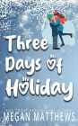 Three Days of Holiday (Pelican Bay Orchards, #3)