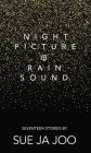 Night Picture of Rain Sound. Seventeen Stories