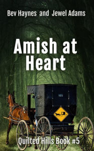 Title: Amish At Heart (Quilted Hills, #5), Author: Bev Haynes