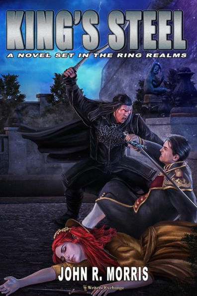 King's Steel, A Novel Set in the Ring Realms