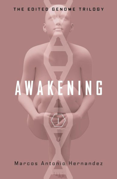 Awakening (The Edited Genome Trilogy, #1)