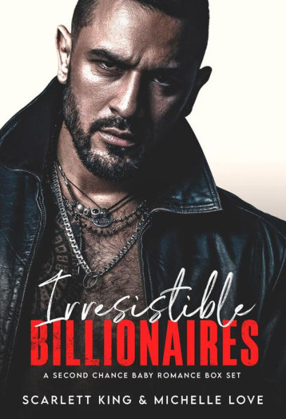 Irresistible Billionaires: A Second Chance Baby Romance Box Set (Irresistible Brothers)
