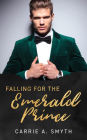 Falling For The Emerald Prince (The Emerald Princes, #1)