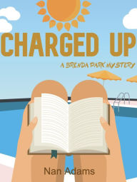 Title: Charged Up (Brenda Park Mysteries, #3), Author: Nan Adams