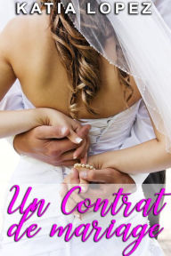 Title: Un Contrat de Mariage, Author: Katia Lopez
