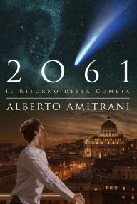 Title: 2061: Il ritorno della cometa, Author: Alberto Amitrani