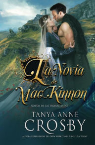 Title: La Novia de MacKinnon (Las Novias de las Tierras Altas, #1), Author: Tanya Anne Crosby