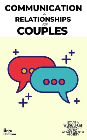 Communication in Relationships for Couples (Couples' Therapy)