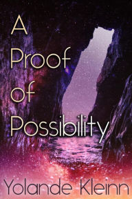 Title: A Proof of Possibility, Author: Yolande Kleinn