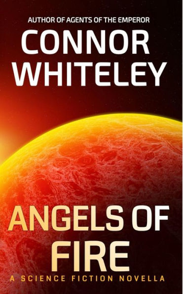 Angels of Fire: A Science Fiction Novella (Agents of The Emperor Science Fiction Stories, #3.5)