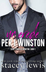 Title: Un erede per i Winston (Serie I Fratelli Winston. Libro 1, #1), Author: Stacey Lewis