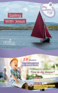 Title: Sailing With Jesus (My Weekly Milk, #18), Author: Gery Malanda