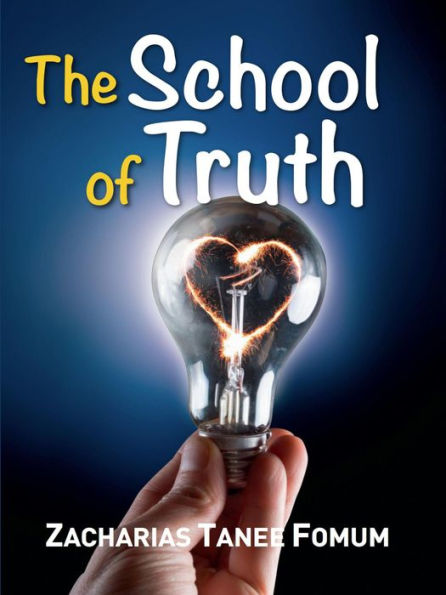 The School of Truth (Practical Helps For The Overcomers, #6)