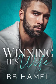 Title: Winning His Wife (Baby Daddy University, #1), Author: B. B. Hamel