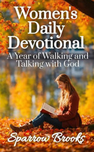 Title: Women's Daily Devotional: A Year of Walking and Talking with God, Author: Sparrow Brooks