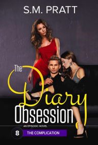 Title: The Complication (The Diary Obsession, #8), Author: S.M. Pratt