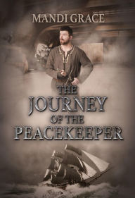 Title: The Journey of the Peacekeeper (A Robin Hood Story), Author: Mandi Grace