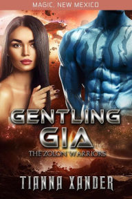 Title: Gentling Gia (Magic, New Mexico), Author: Tianna Xander