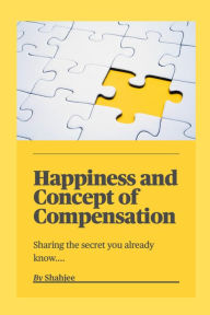 Title: Happiness and Concept of Compensation, Author: Shahjee