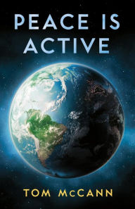 Title: Peace is Active, Author: Tom McCann
