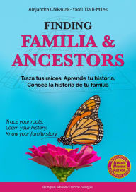 Title: Finding Familia & Ancestors, Author: Alejandra Tlalli-Miles