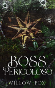 Title: Boss Pericoloso (Fratelli Bratva, #5), Author: Willow Fox