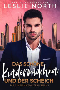 Title: Das schöne Kindermädchen und der Scheich (Die Scheichs von Yeni, #1), Author: Leslie North