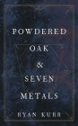 Powdered Oak & Seven Metals (Esoteric Alchemy, #2)