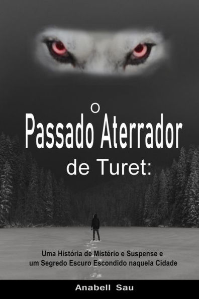 O Passado Aterrador de Turet: Uma História de Mistério e Suspense e um Segredo Escuro Escondido naquela Cidade