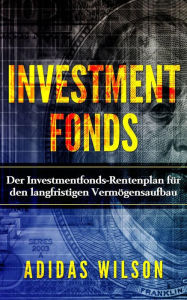 Title: Investmentfonds, Author: Adidas Wilson