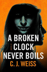 Title: A Broken Clock Never Boils (Virulent Nightmare Origins), Author: C.J. Weiss